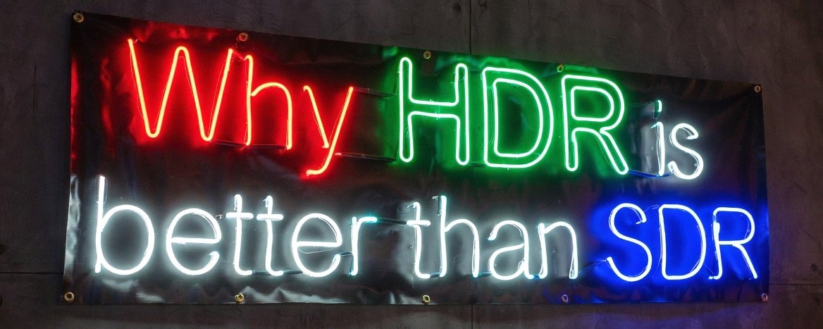 Why HDR is better than SDR